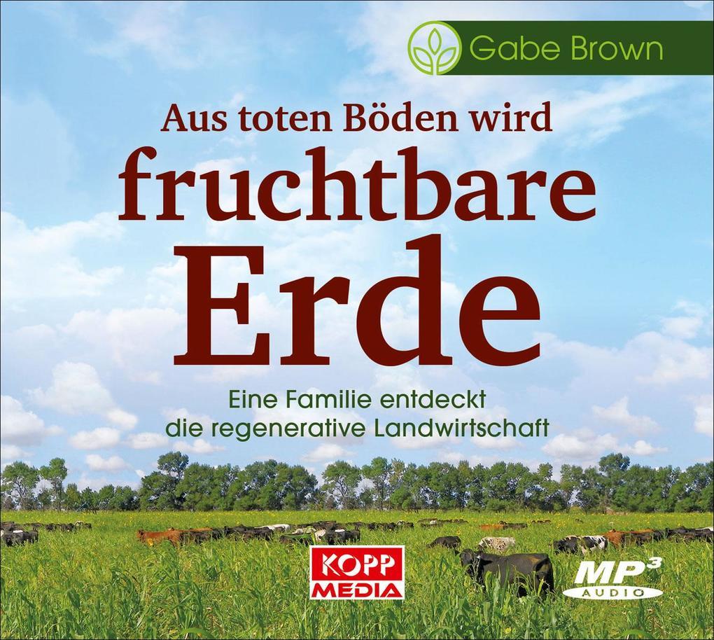 Aus toten Böden wird fruchtbare Erde - Hörbuch