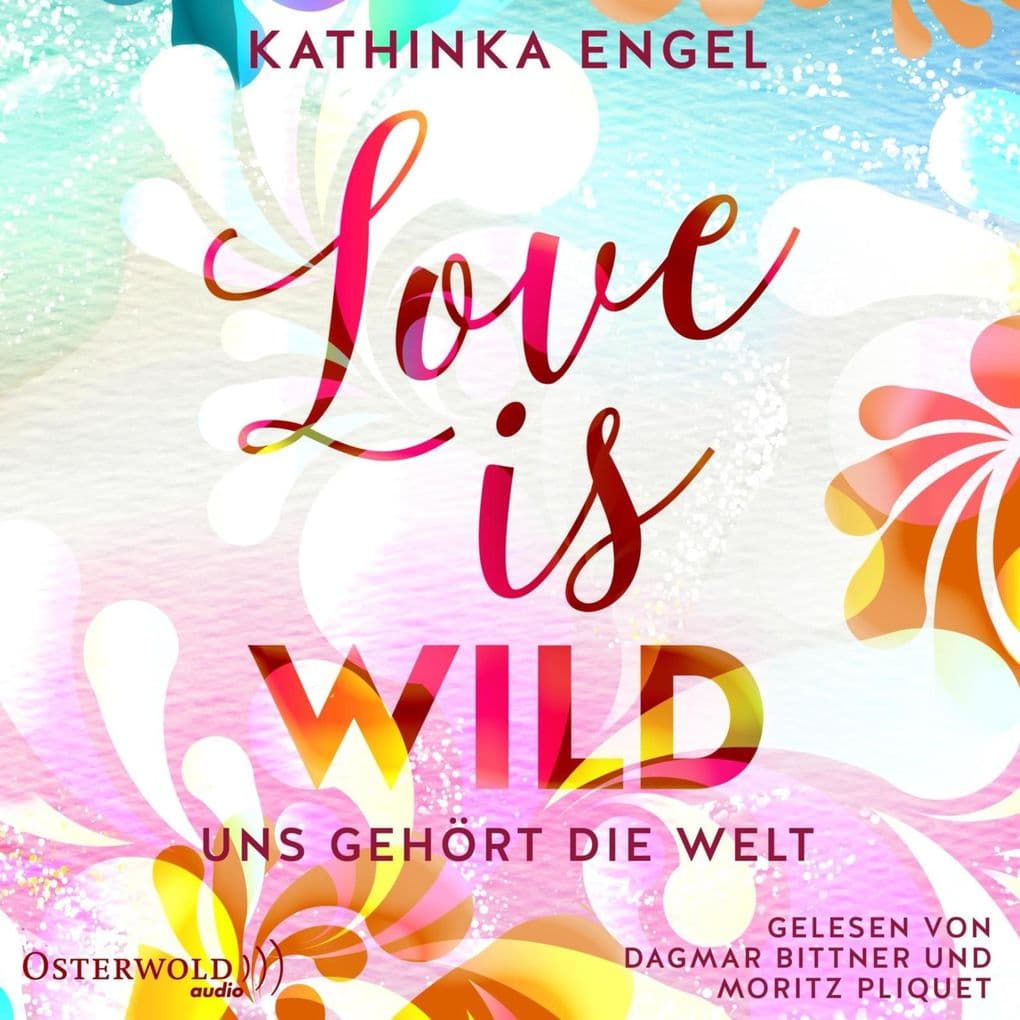 Love Is Wild Uns gehört die Welt (Love-Is-Reihe 3)