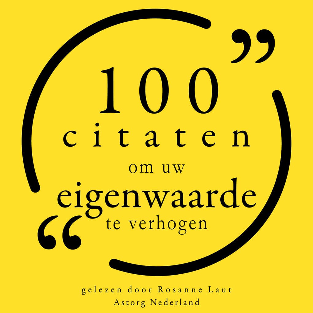 100 citaten om zelfvertrouwen op te bouwen