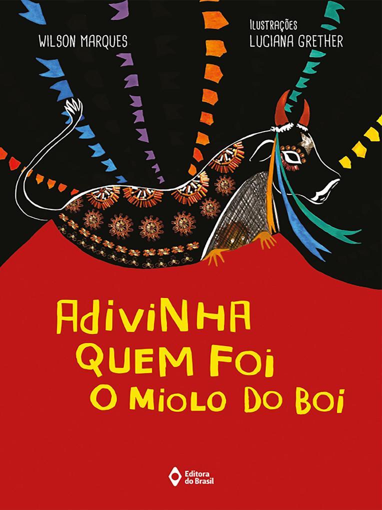 Adivinha quem foi o miolo do boi