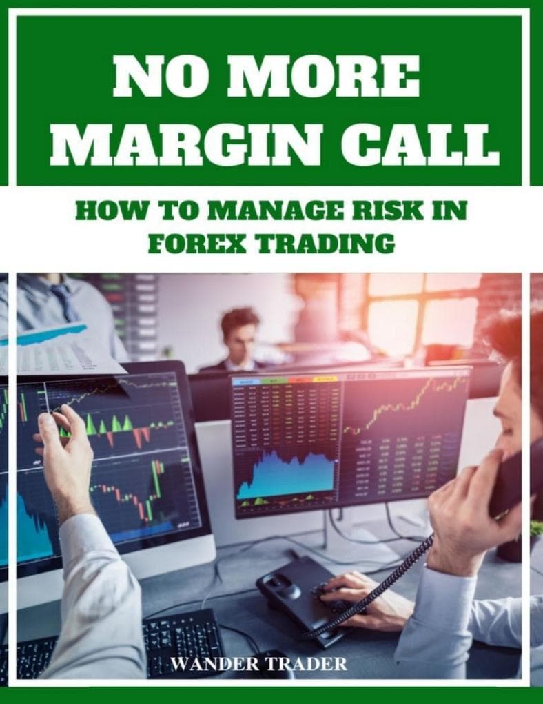 No More Margin Calls - How to Manage Risk In Forex Trading