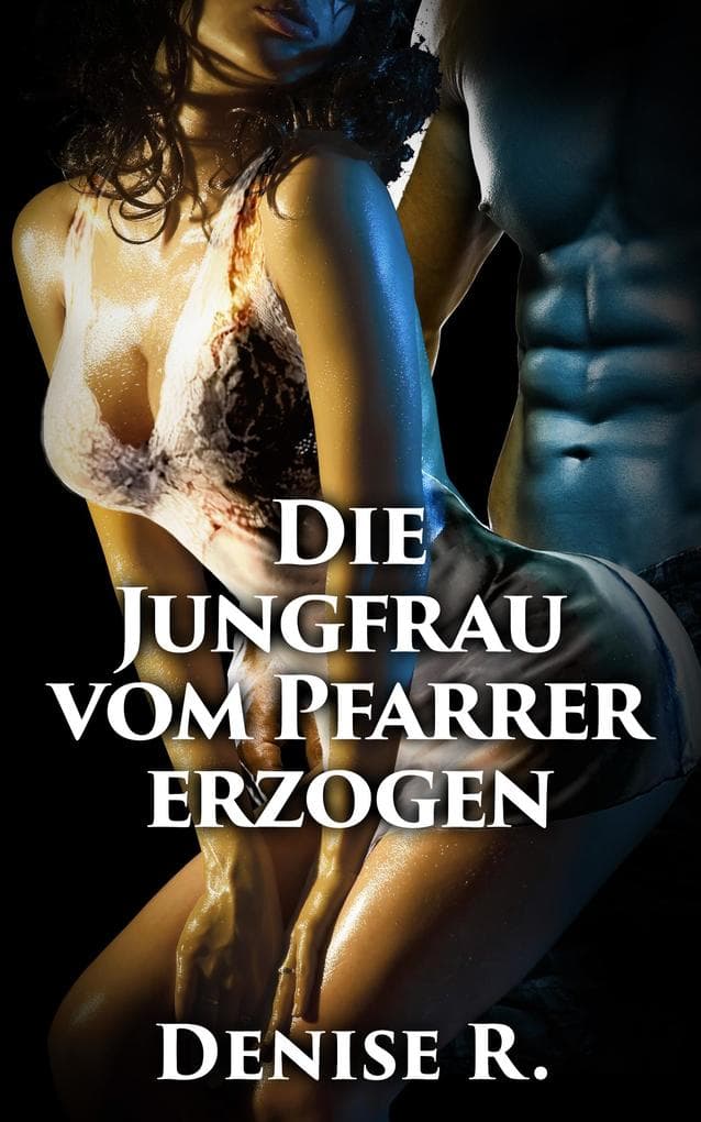 Die Jungfrau vom Pfarrer erzogen