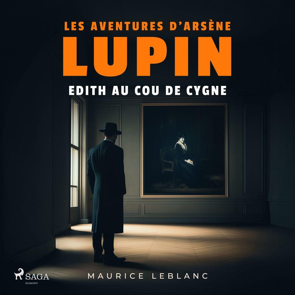 Edith au cou de cygne Les aventures d'Arsène Lupin