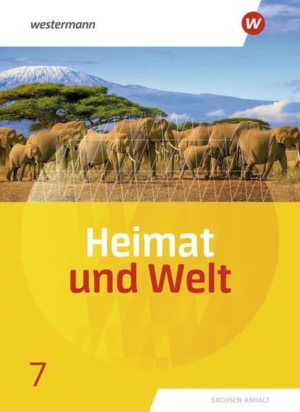 Heimat und Welt 7. Schulbuch. Sachsen-Anhalt