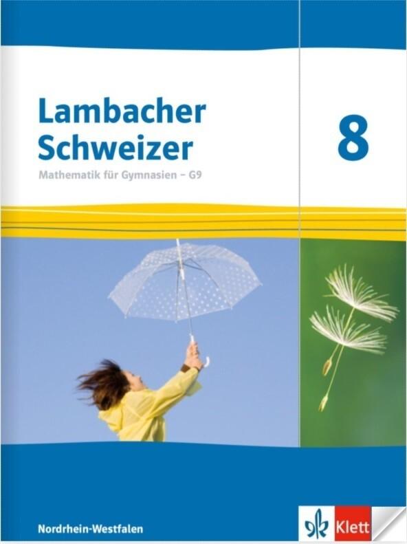 Lambacher Schweizer Mathematik 8 - G9. Schulbuch Klasse 8. Ausgabe Nordrhein-Westfalen