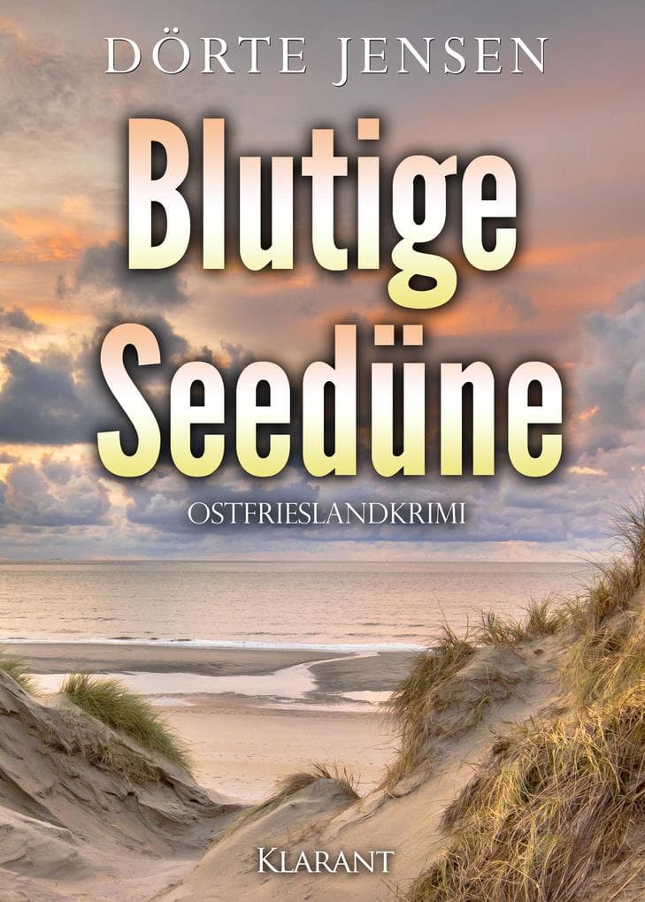 Blutige Seedüne. Ostfrieslandkrimi