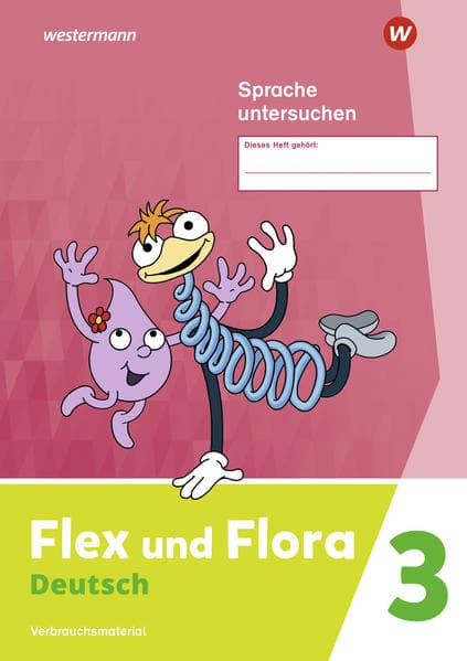 Flex und Flora 3. Heft Sprache untersuchen: Verbrauchsmaterial