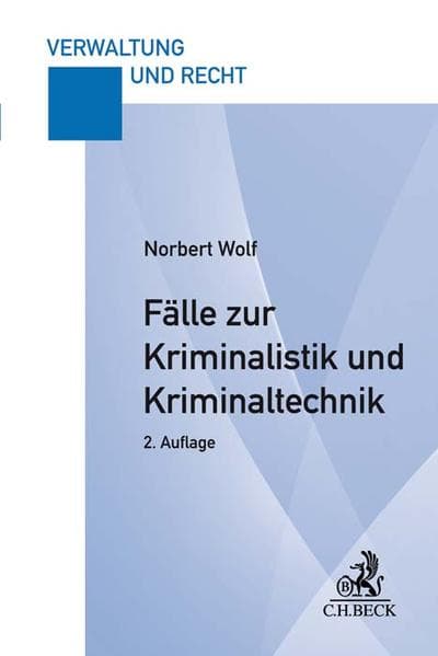 Fälle zur Kriminalistik und Kriminaltechnik