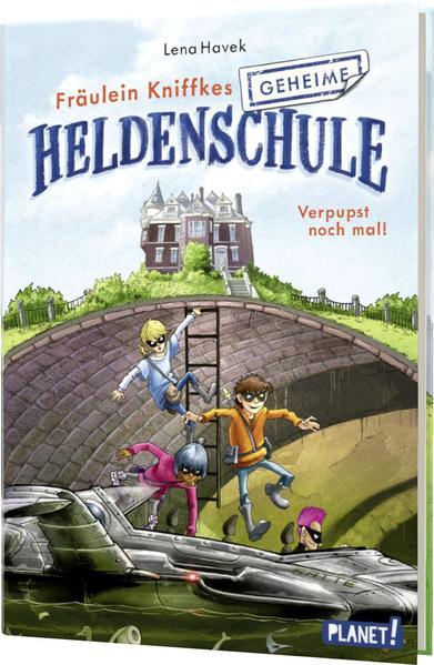 Fräulein Kniffkes geheime Heldenschule 2: Verpupst noch mal!