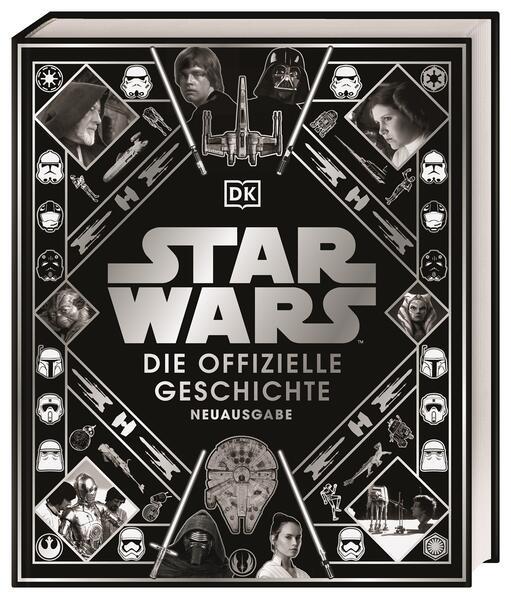 Star Wars(TM) Die offizielle Geschichte Neuausgabe