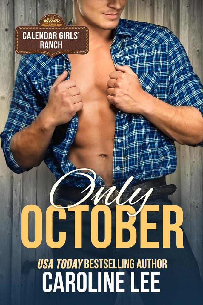 Only October (Calendar Girls' Ranch, #10)