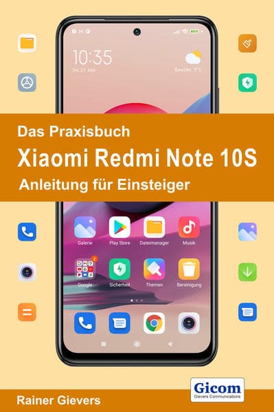 Das Praxisbuch Xiaomi Redmi Note 10S - Anleitung für Einsteiger