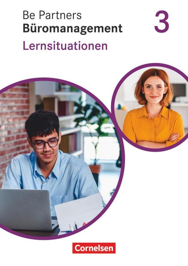 Be Partners - Büromanagement 3. Ausbildungsjahr: Lernfelder 9-13 - Lernsituationen