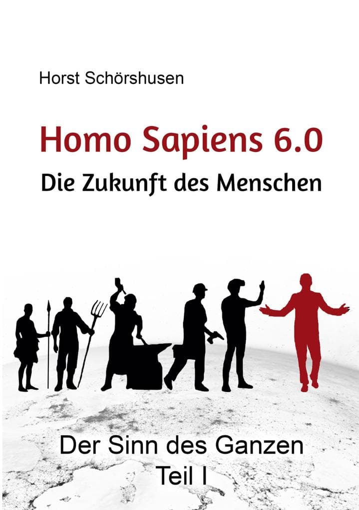 Homo sapiens 6.0 - Die Zukunft des Menschen