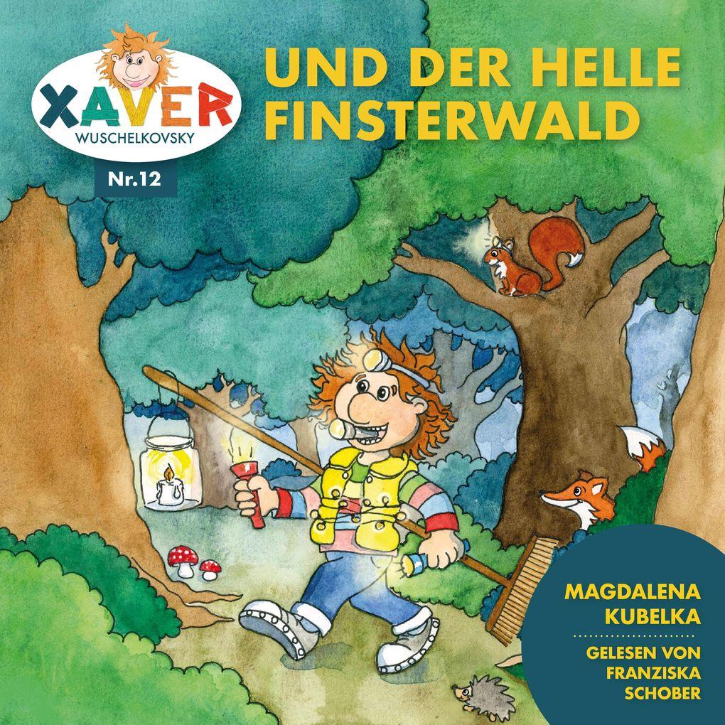 Xaver Wuschelkovsky und der helle Finsterwald