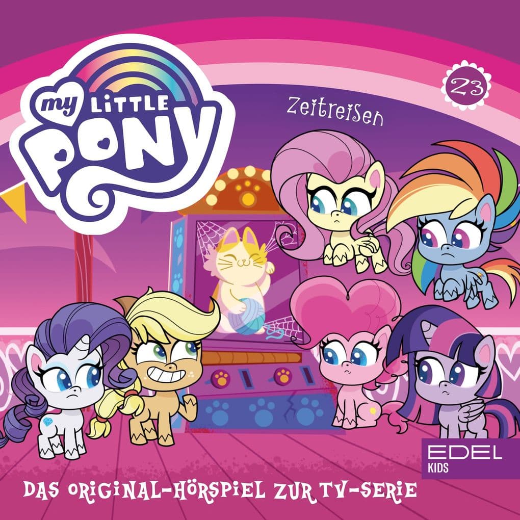 Folge 23: Zeitreisen / Apfelsaft für alle Ponys (Das Original-Hörspiel zur TV-Serie)