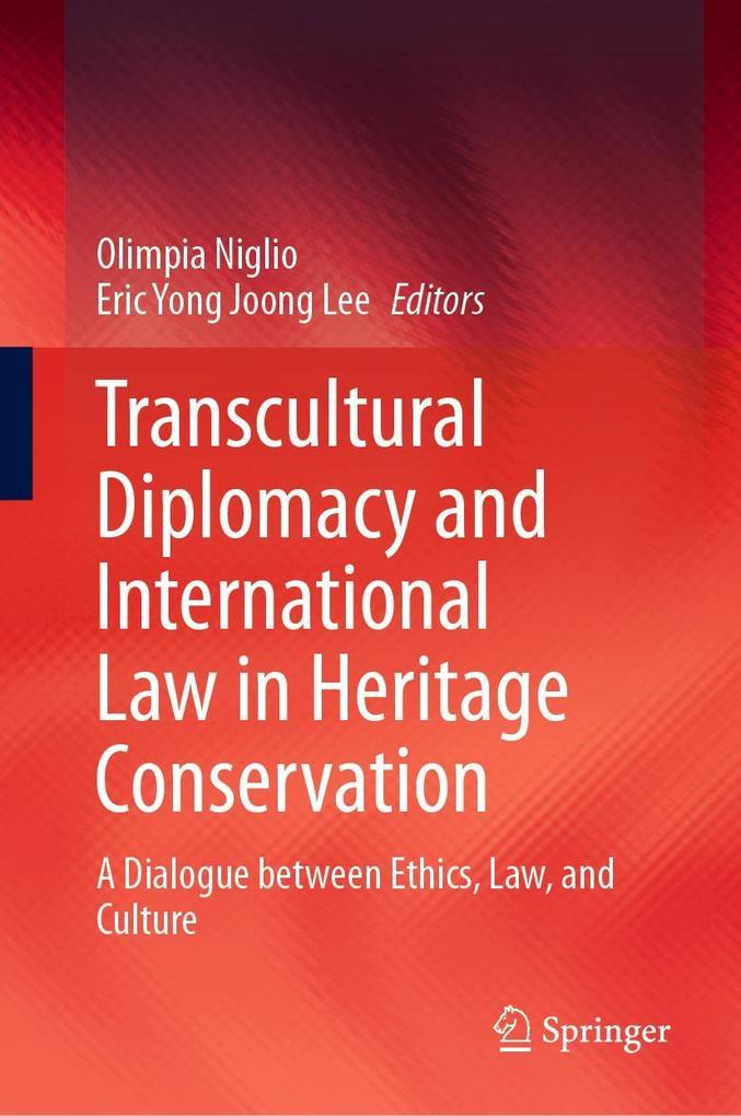 Transcultural Diplomacy and International Law in Heritage Conservation