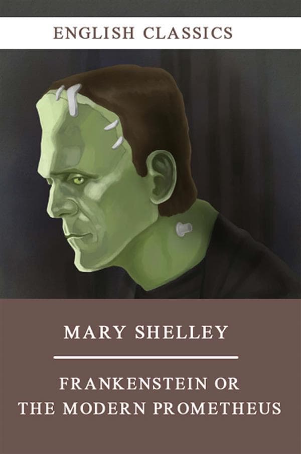 Frankenstein or The Modern Prometheus