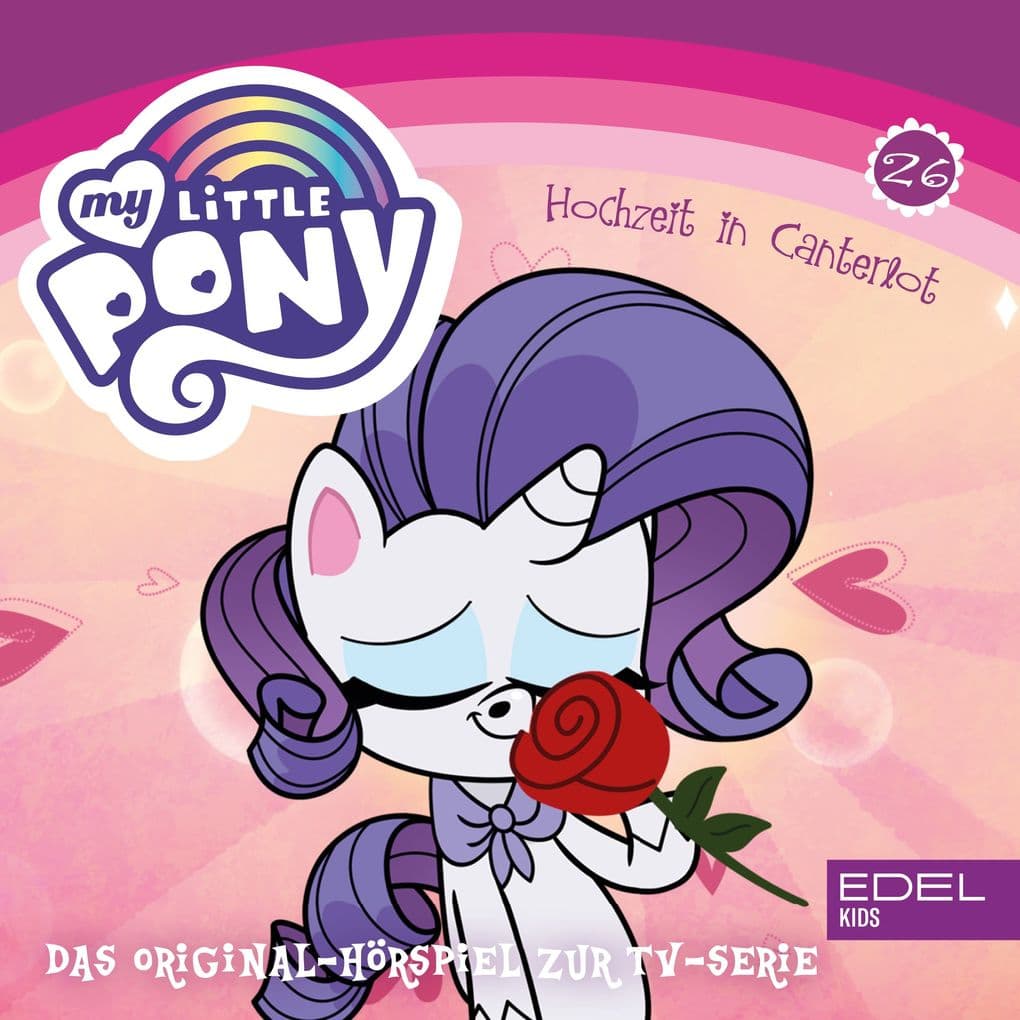 Folge 26: Hochzeit in Canterlot - Teil 1+2 (Das Original-Hörspiel zur TV-Serie)