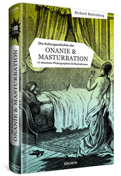 Die Kulturgeschichte der Onanie & Masturbation