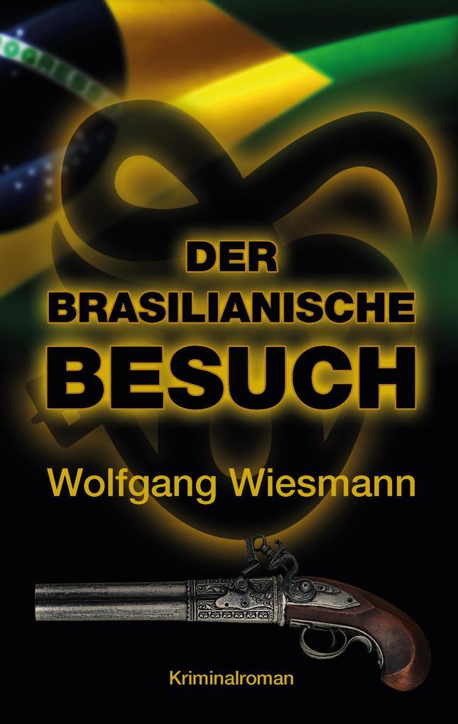 Der brasilianische Besuch