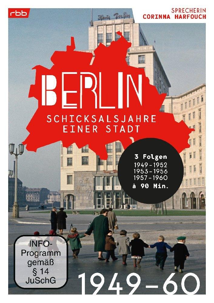 Berlin - Schicksalsjahre einer Stadt