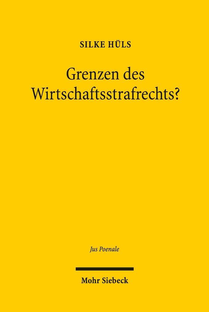 Grenzen des Wirtschaftsstrafrechts?