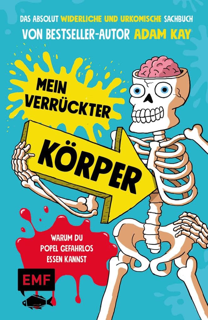 Mein verrückter Körper - Warum du Popel gefahrlos essen kannst