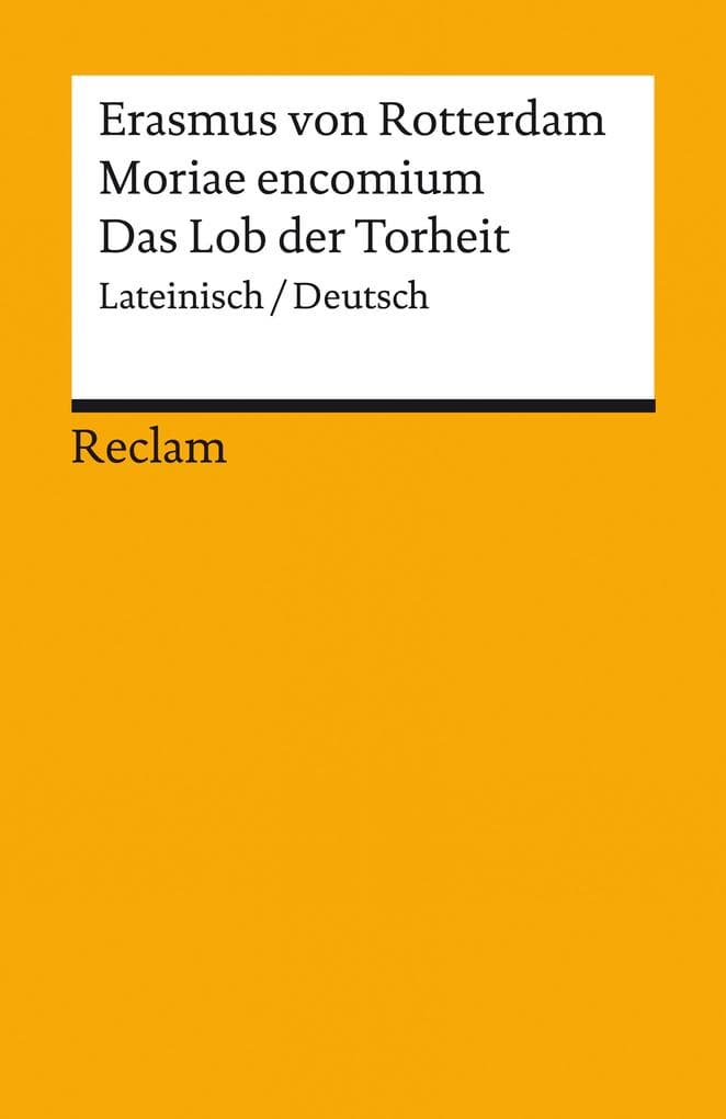 Moriae encomium / Lob der Torheit. Lateinisch/Deutsch