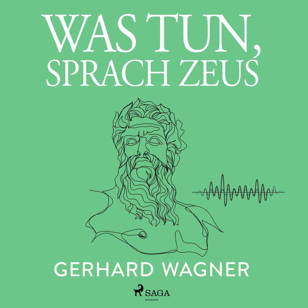 Was tun, sprach Zeus