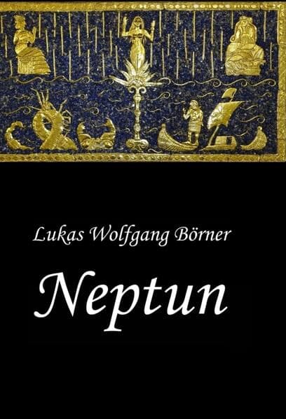 Neptun - Das verbotene Epos der Sumerer