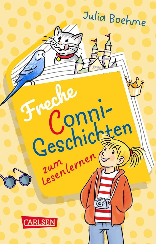 Lesen lernen mit Conni: Freche Conni-Geschichten zum Lesenlernen: Conni sucht Kater Mau, Conni und die Prinzessin, Conni und die Schule voller Tiere