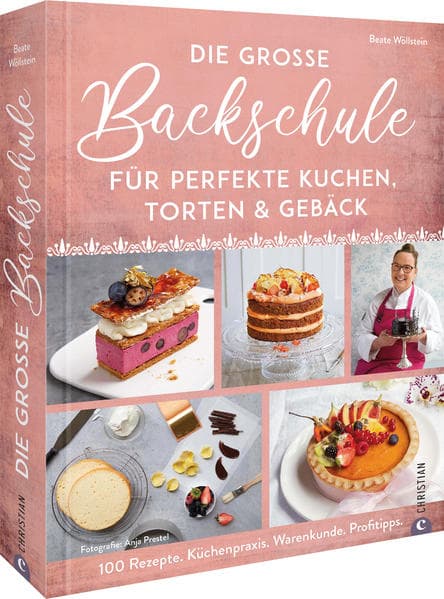 Die große Backschule für perfekte Torten, Kuchen und Gebäck