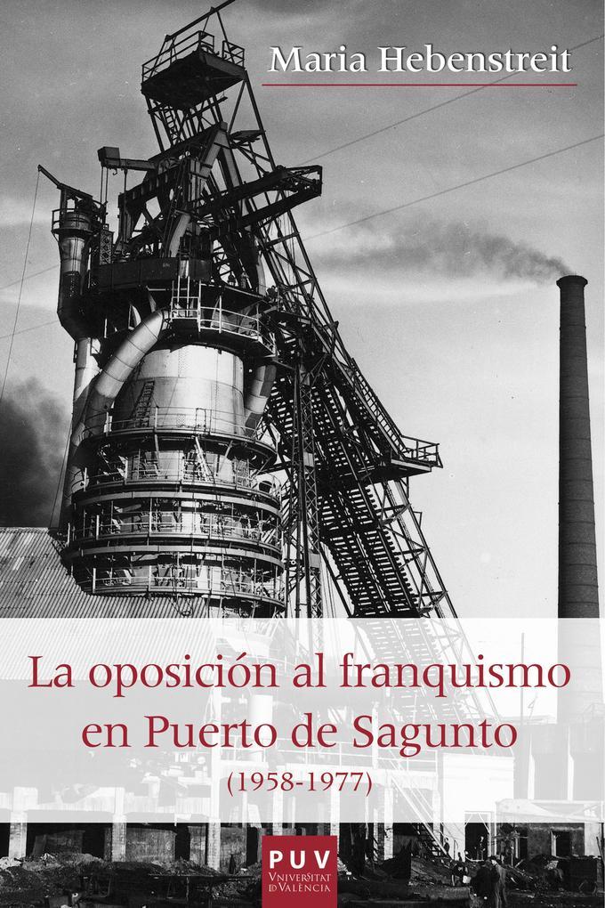 La oposición al franquismo en el Puerto de Sagunto (1958-1977)