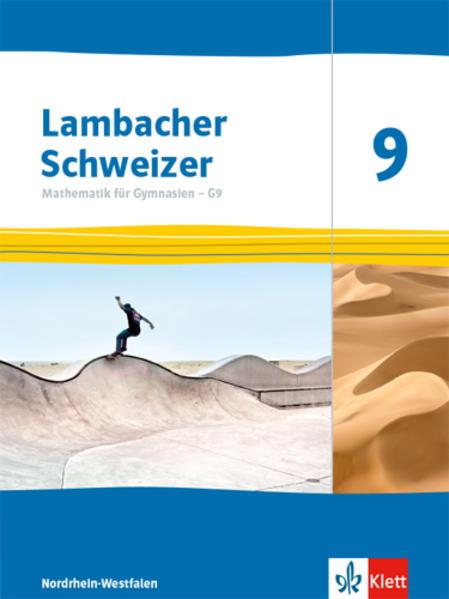 Lambacher Schweizer Mathematik 9 - G9. Schulbuch Klasse 9. Ausgabe Nordrhein-Westfalen