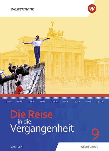 Die Reise in die Vergangenheit 9. Schulbuch. Sachsen