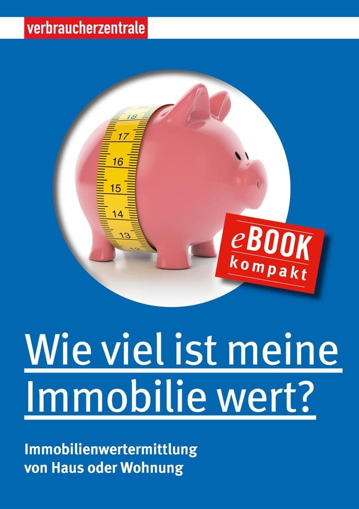 Wie viel ist meine Immobilie wert?