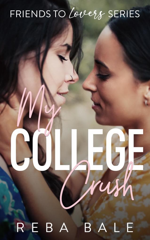 My College Crush (Friends to Lovers, #4)