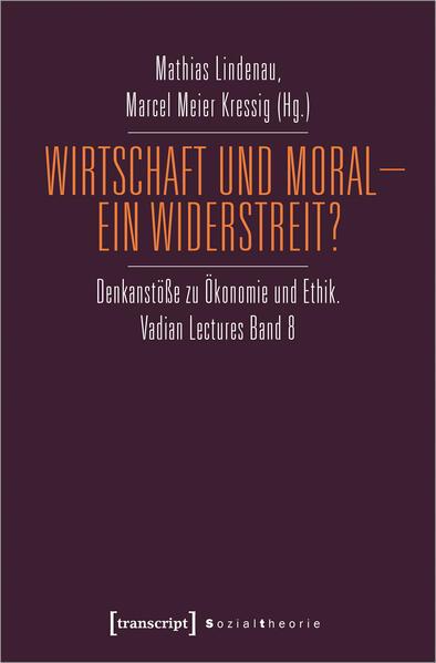 Wirtschaft und Moral - Ein Widerstreit?