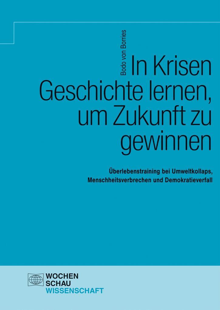 In Krisen Geschichte lernen, um Zukunft zu gewinnen