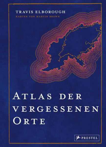 Atlas der vergessenen Orte