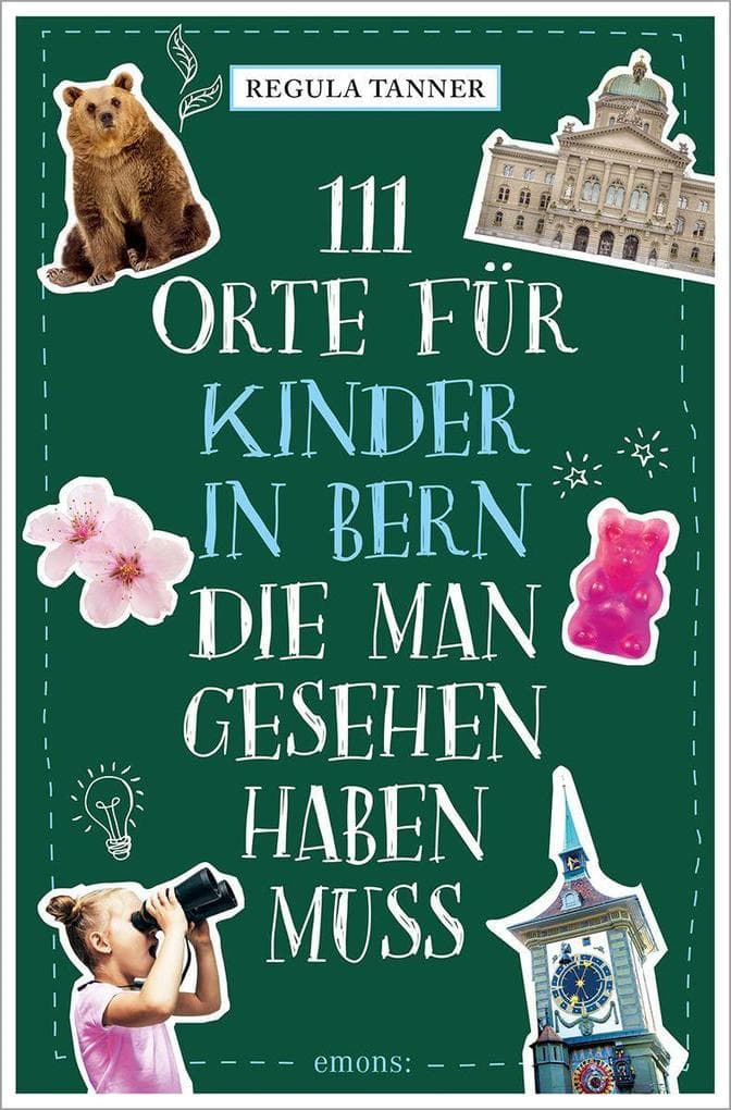 111 Orte für Kinder in Bern, die man gesehen haben muss