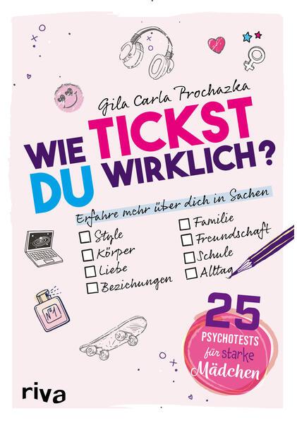 Wie tickst du wirklich? - 25 Psychotests für starke Mädchen