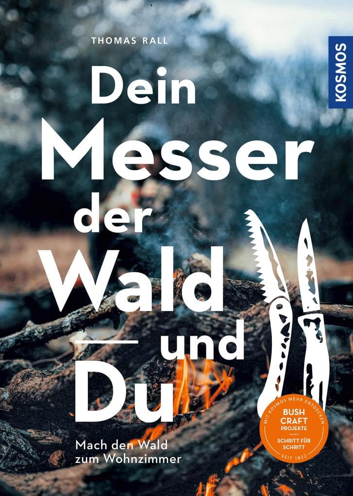 Dein Messer, der Wald und Du