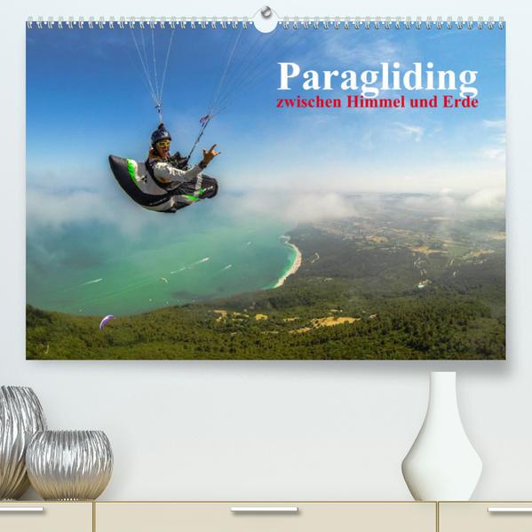 Paragliding - zwischen Himmel und Erde (Premium, hochwertiger DIN A2 Wandkalender 2023, Kunstdruck i