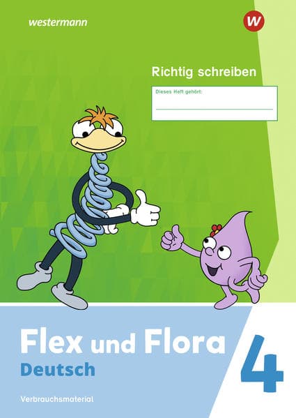 Flex und Flora 4. Heft Richtig schreiben (Druckschrift) Verbrauchsmaterial