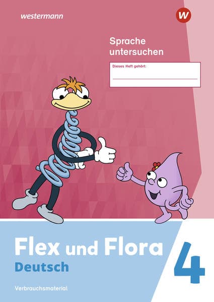 Flex und Flora 4 . Heft Sprache untersuchen (Druckschrift). Verbrauchsmaterial