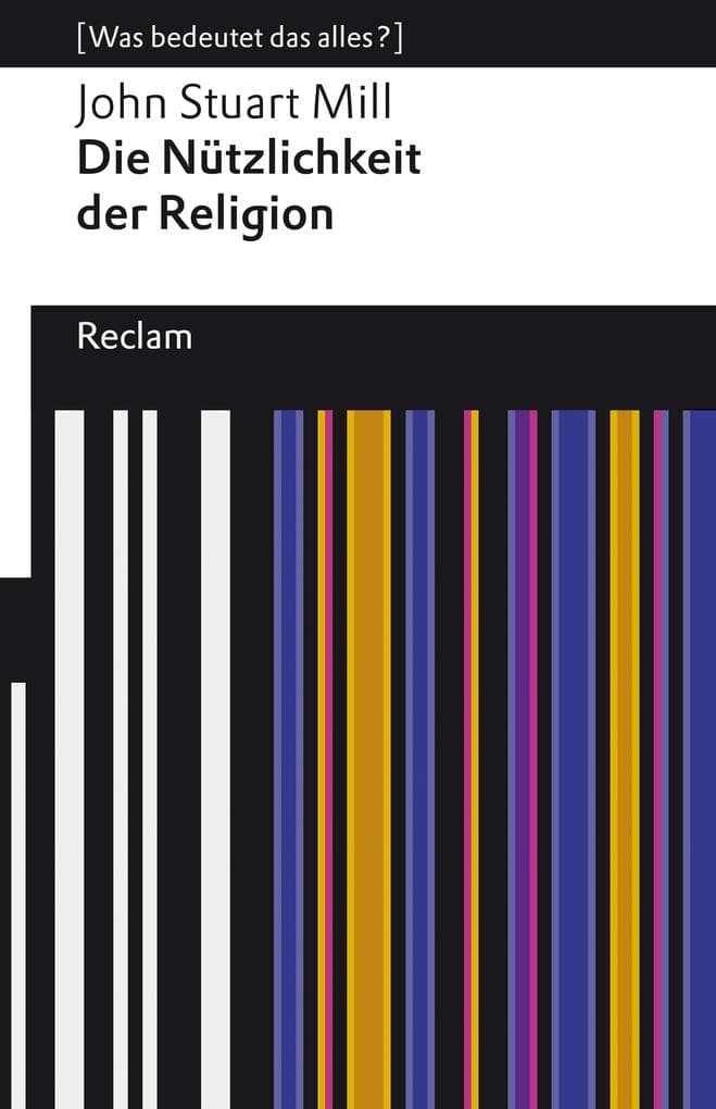 Die Nützlichkeit der Religion. [Was bedeutet das alles?]