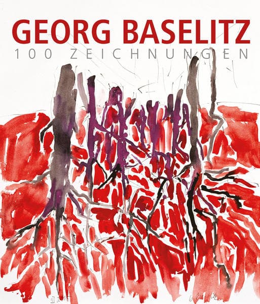 Georg Baselitz. 100 Zeichnungen