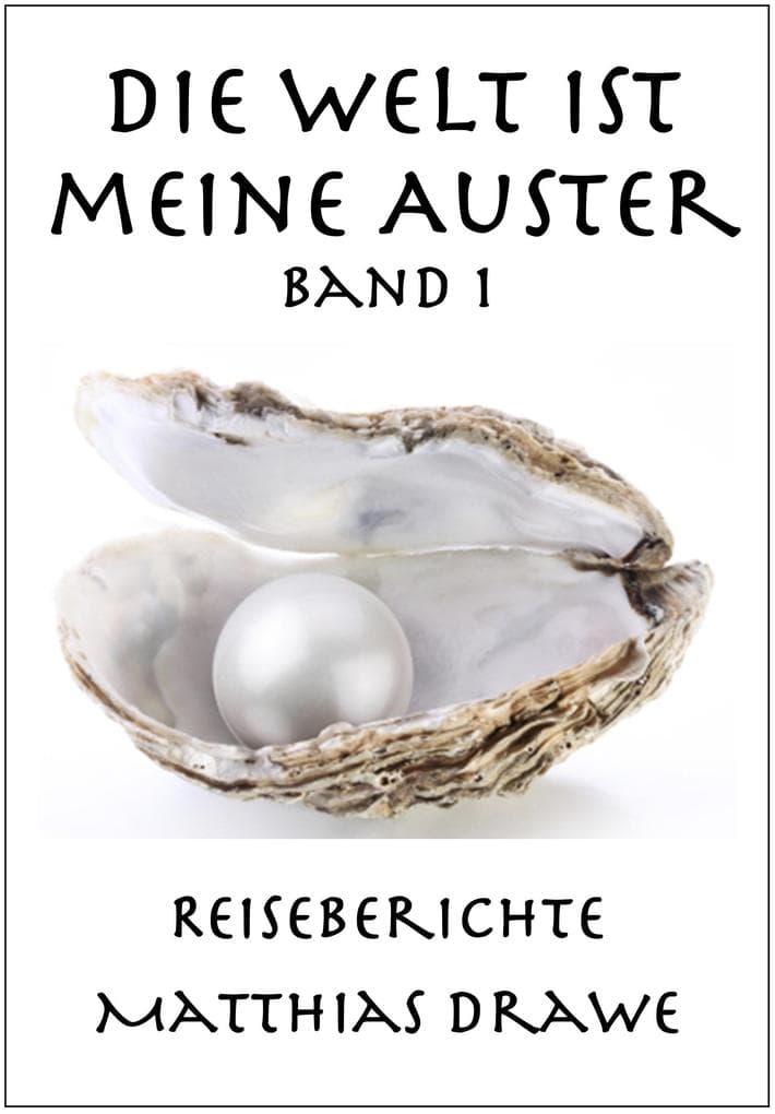 Die Welt ist meine Auster - Band 1